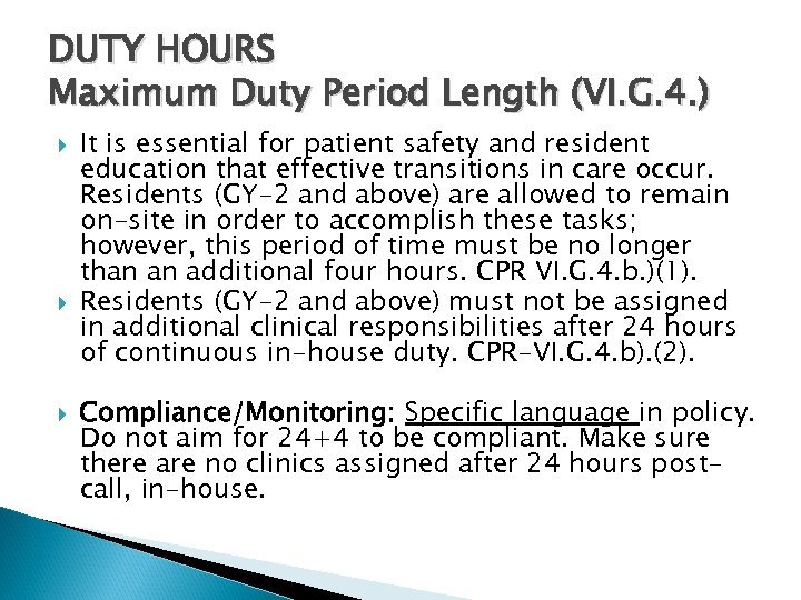 DUTY HOURS Maximum Duty Period Length (VI. G. 4. ) It is essential for