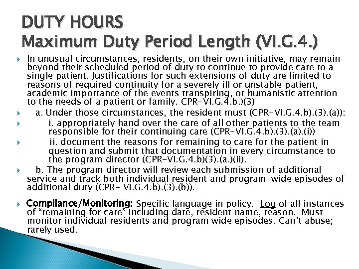DUTY HOURS Maximum Duty Period Length (VI. G. 4. ) In unusual circumstances, residents,