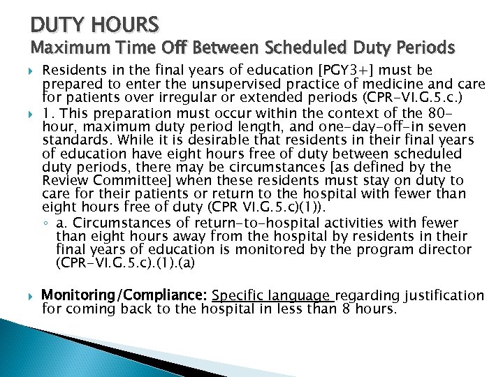 DUTY HOURS Maximum Time Off Between Scheduled Duty Periods Residents in the final years