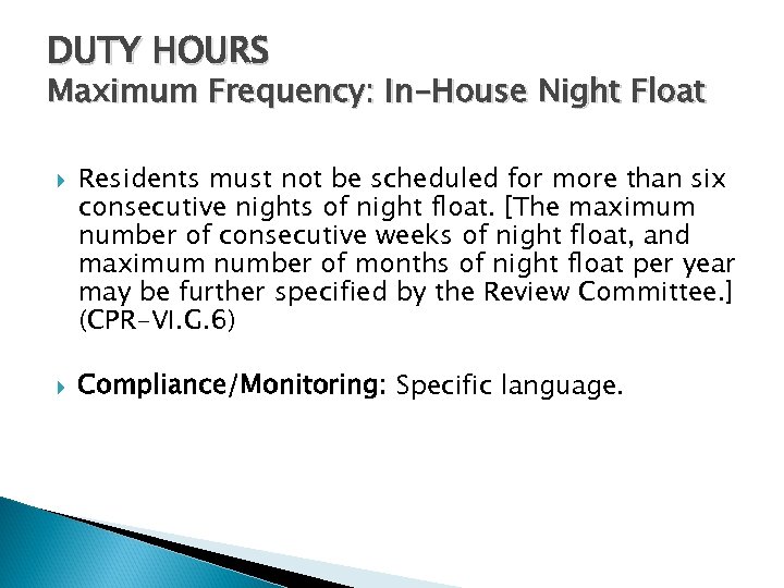 DUTY HOURS Maximum Frequency: In-House Night Float Residents must not be scheduled for more