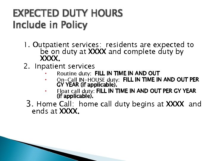 EXPECTED DUTY HOURS Include in Policy 1. Outpatient services: residents are expected to be