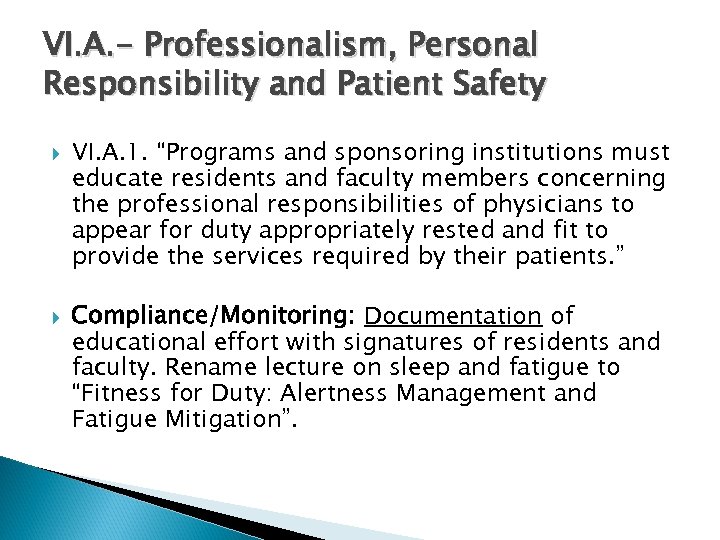 VI. A. - Professionalism, Personal Responsibility and Patient Safety VI. A. 1. “Programs and
