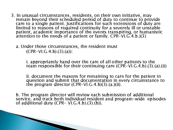 3. In unusual circumstances, residents, on their own initiative, may remain beyond their scheduled