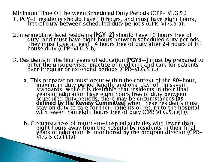 Minimum Time Off between Scheduled Duty Periods (CPR- VI. G. 5. ) 1. PGY-1