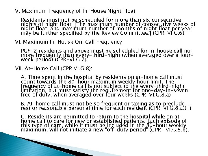 V. Maximum Frequency of In-House Night Float Residents must not be scheduled for more