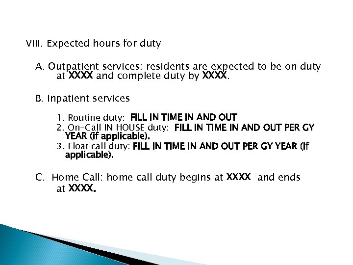 VIII. Expected hours for duty A. Outpatient services: residents are expected to be on