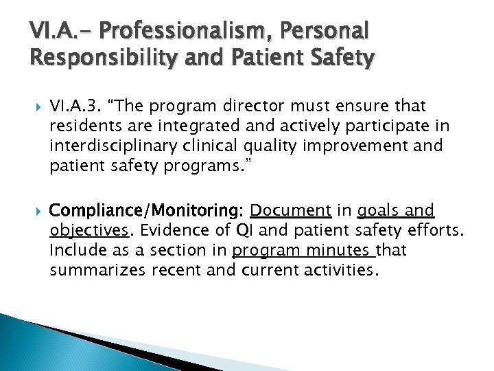 VI. A. - Professionalism, Personal Responsibility and Patient Safety VI. A. 3. “The program