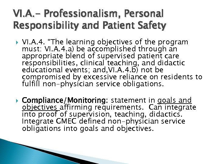 VI. A. - Professionalism, Personal Responsibility and Patient Safety VI. A. 4. “The learning