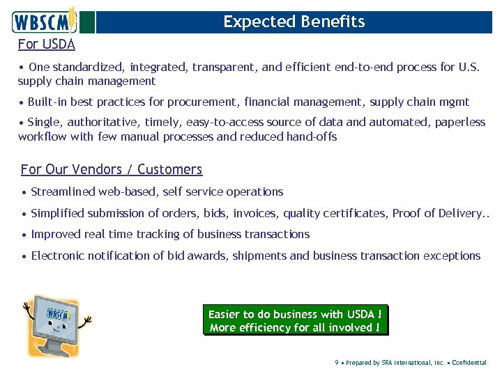 Expected Benefits For USDA • One standardized, integrated, transparent, and efficient end-to-end process for