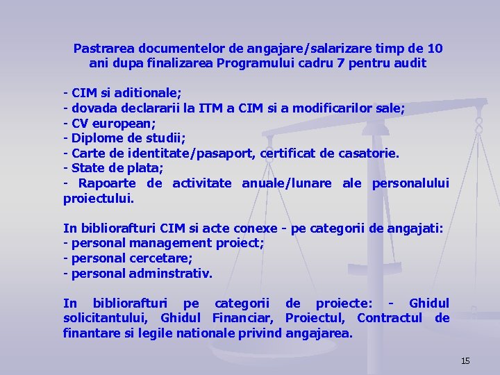 Pastrarea documentelor de angajare/salarizare timp de 10 ani dupa finalizarea Programului cadru 7 pentru