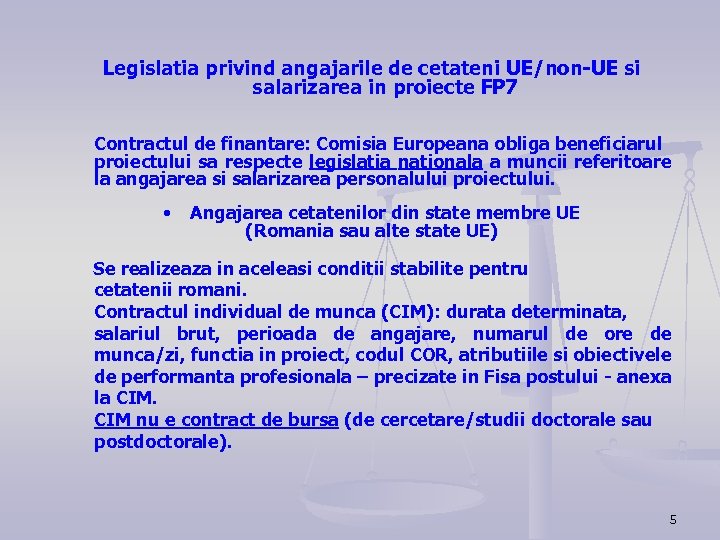 Legislatia privind angajarile de cetateni UE/non-UE si salarizarea in proiecte FP 7 Contractul de