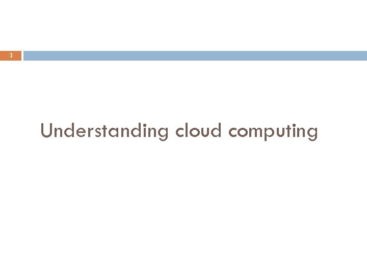 3 Understanding cloud computing 