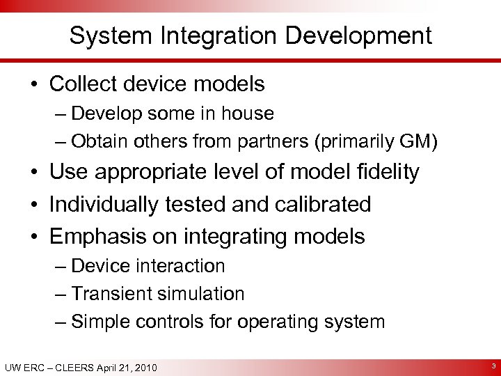 System Integration Development • Collect device models – Develop some in house – Obtain