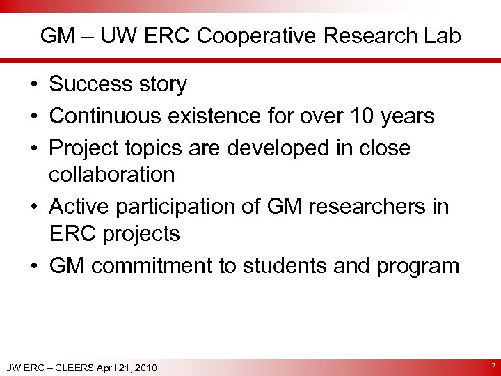 GM – UW ERC Cooperative Research Lab • Success story • Continuous existence for