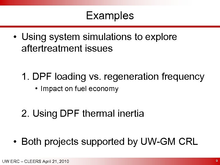 Examples • Using system simulations to explore aftertreatment issues 1. DPF loading vs. regeneration