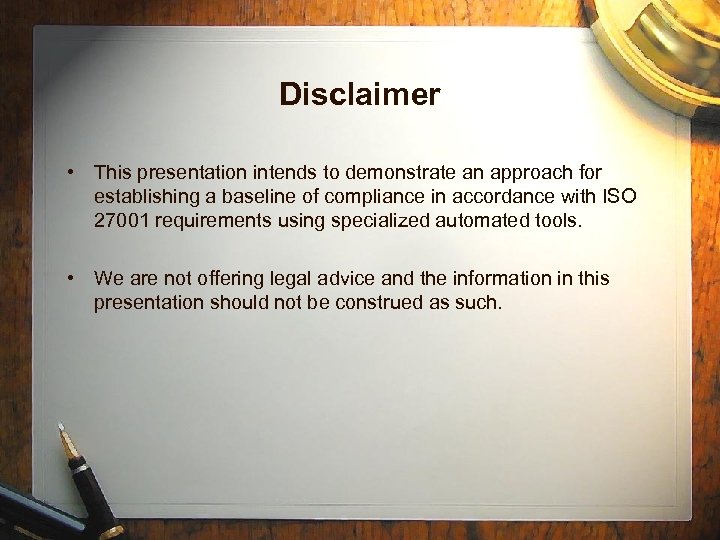Disclaimer • This presentation intends to demonstrate an approach for establishing a baseline of