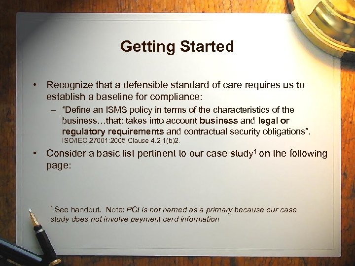 Getting Started • Recognize that a defensible standard of care requires us to establish