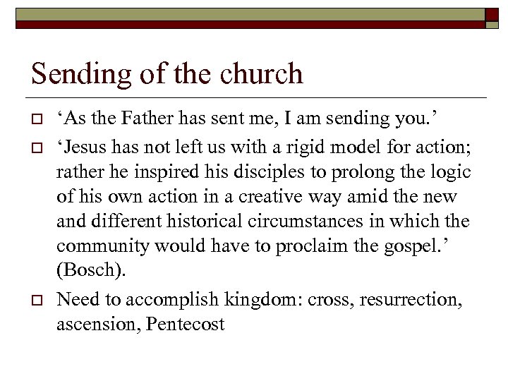 Sending of the church o o o ‘As the Father has sent me, I