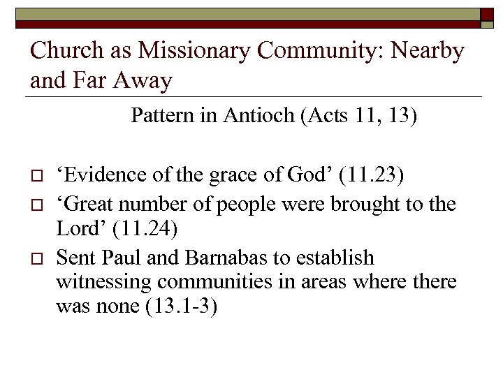 Church as Missionary Community: Nearby and Far Away Pattern in Antioch (Acts 11, 13)