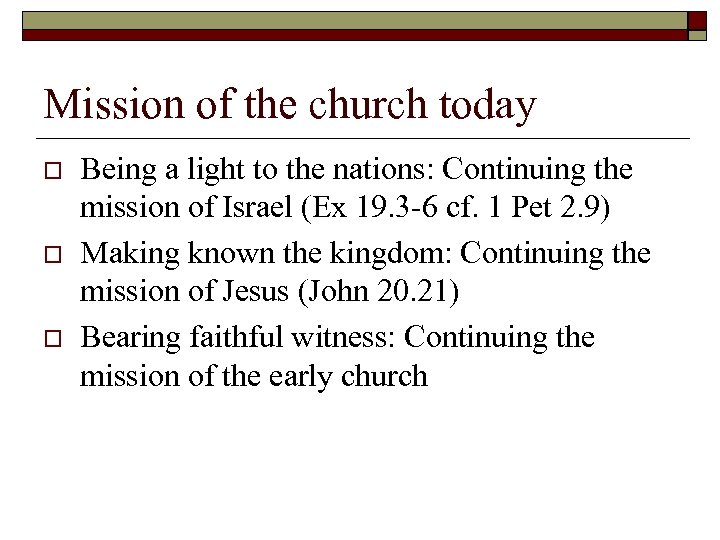 Mission of the church today o o o Being a light to the nations: