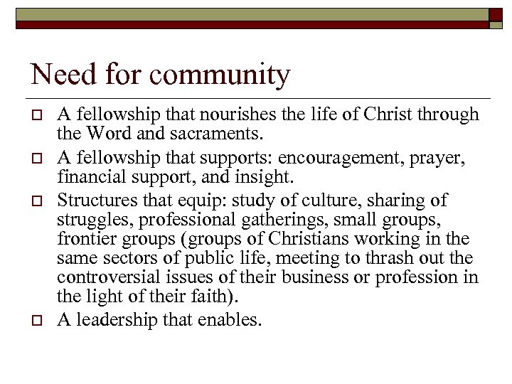 Need for community o o A fellowship that nourishes the life of Christ through