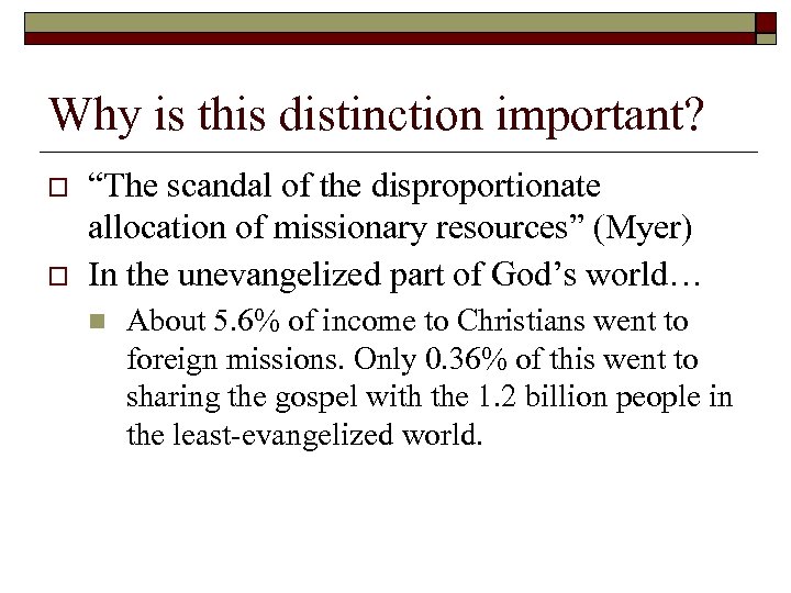 Why is this distinction important? o o “The scandal of the disproportionate allocation of