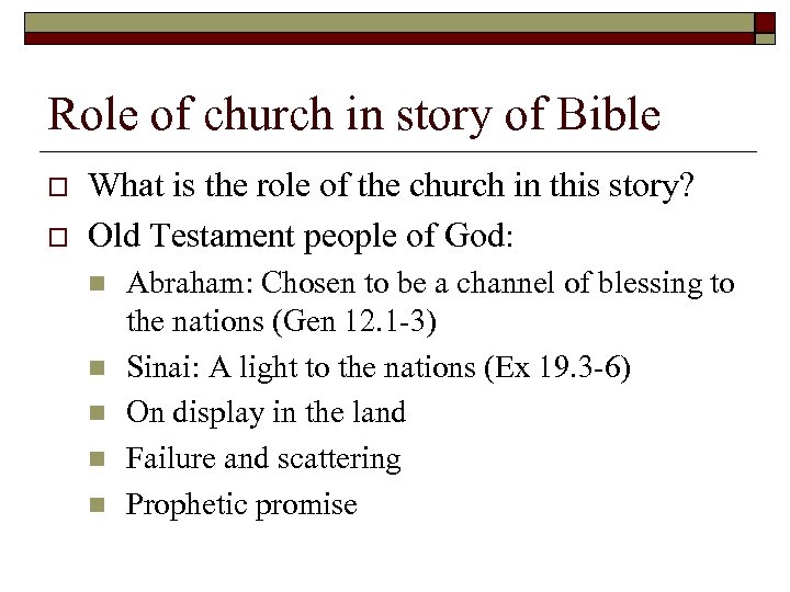Role of church in story of Bible o o What is the role of
