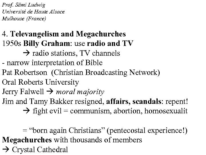 Prof. Sämi Ludwig Université de Haute Alsace Mulhouse (France) 4. Televangelism and Megachurches 1950