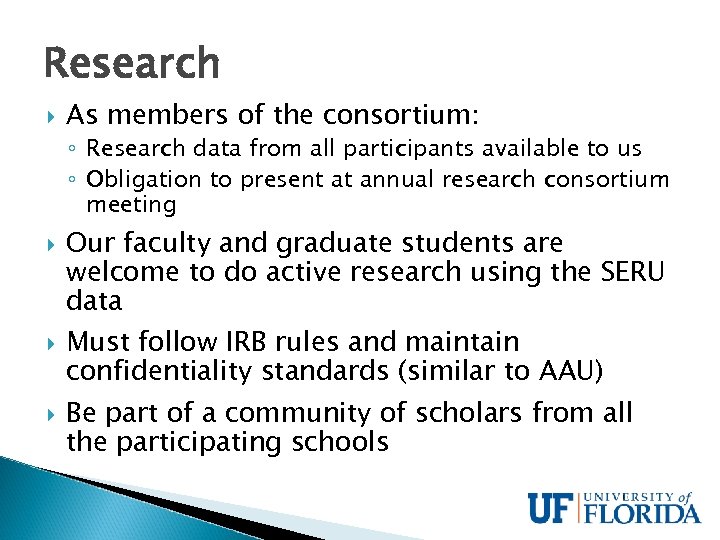 Research As members of the consortium: ◦ Research data from all participants available to