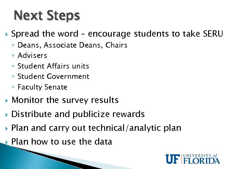 Next Steps Spread the word – encourage students to take SERU ◦ ◦ ◦