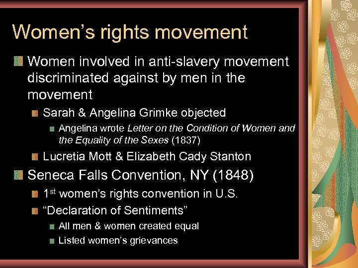 Women’s rights movement Women involved in anti-slavery movement discriminated against by men in the