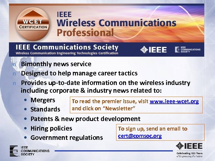 n n n Bimonthly news service Designed to help manage career tactics Provides up-to-date