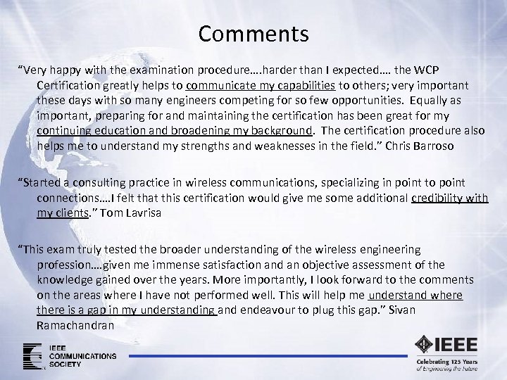 Comments “Very happy with the examination procedure…. harder than I expected…. the WCP Certification
