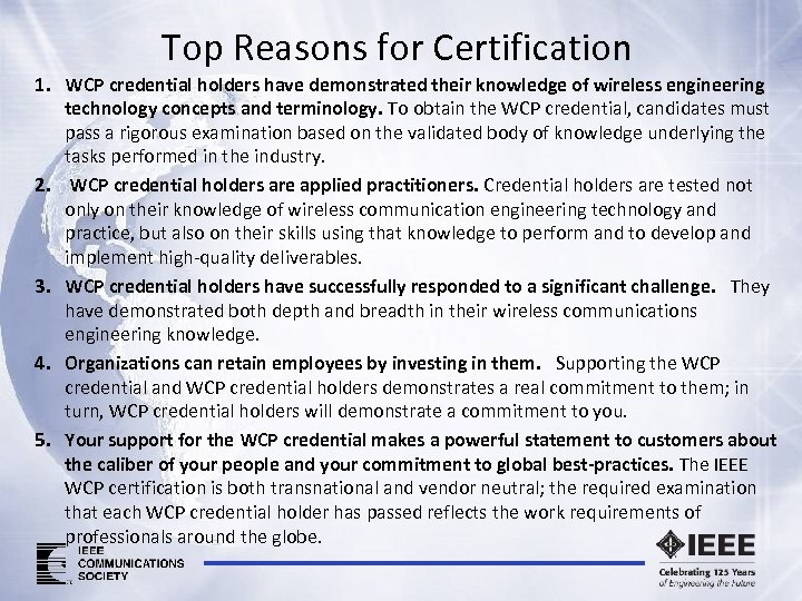 Top Reasons for Certification 1. WCP credential holders have demonstrated their knowledge of wireless