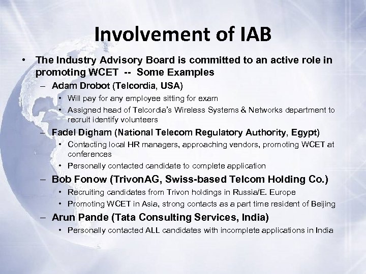 Involvement of IAB • The Industry Advisory Board is committed to an active role