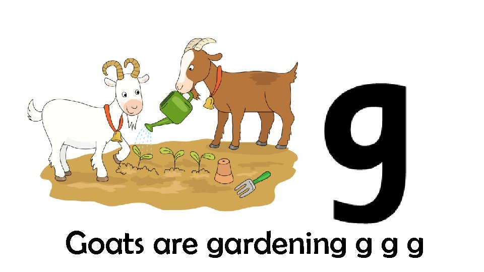 Goats are gardening g 