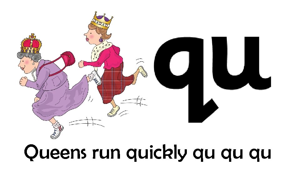 Queens run quickly qu qu qu 