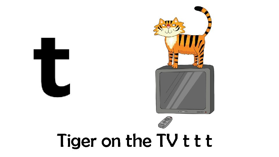 Tiger on the TV t t t 