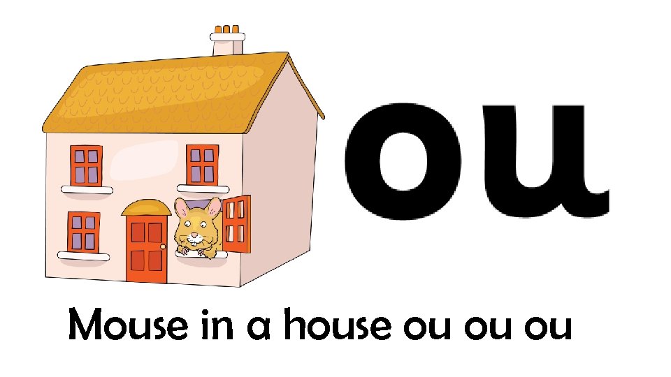 Mouse in a house ou ou ou 