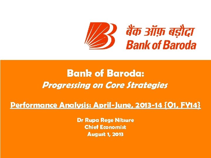 Bank of Baroda: Progressing on Core Strategies Performance Analysis: April-June, 2013 -14 {Q 1,