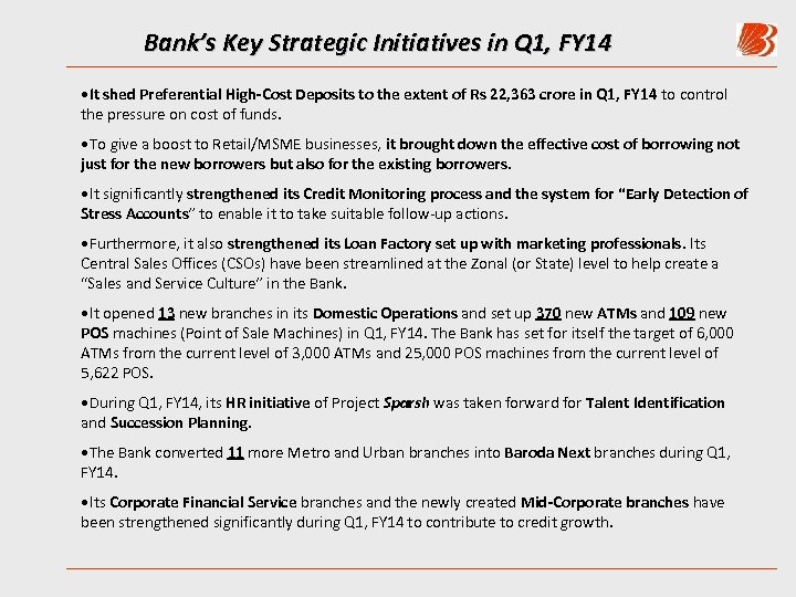 Bank’s Key Strategic Initiatives in Q 1, FY 14 • It shed Preferential High-Cost