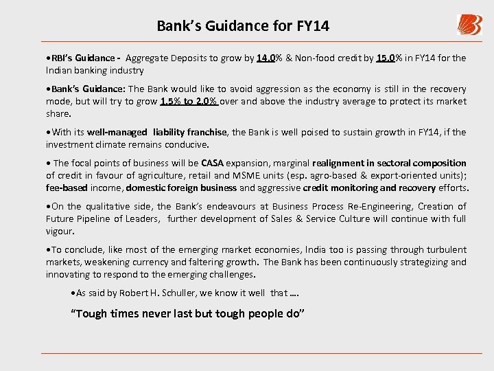Bank’s Guidance for FY 14 • RBI’s Guidance - Aggregate Deposits to grow by