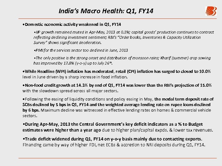 India’s Macro Health: Q 1, FY 14 • Domestic economic activity weakened in Q