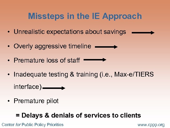 Missteps in the IE Approach • Unrealistic expectations about savings • Overly aggressive timeline