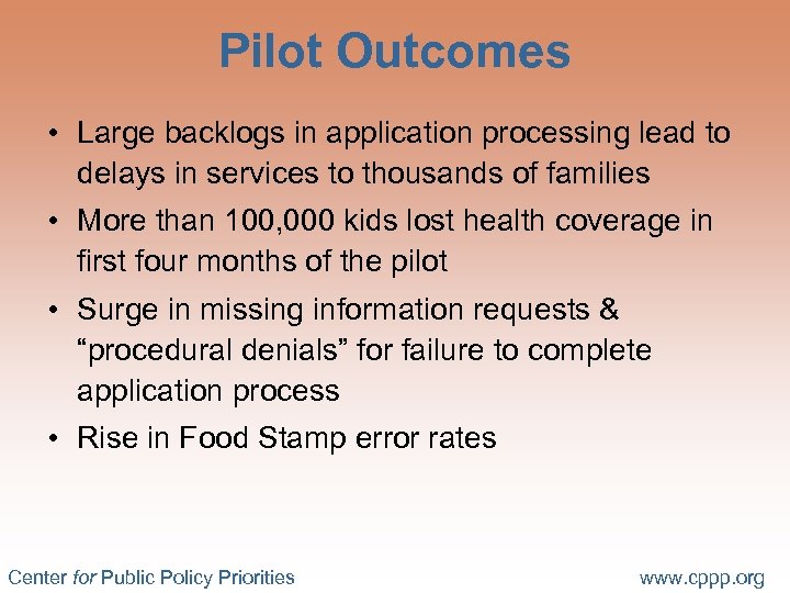 Pilot Outcomes • Large backlogs in application processing lead to delays in services to