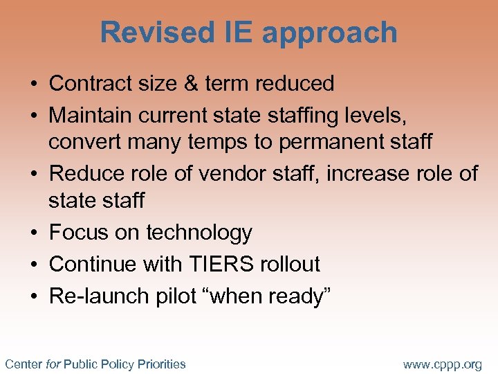 Revised IE approach • Contract size & term reduced • Maintain current state staffing