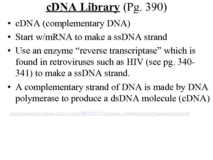 c. DNA Library (Pg. 390) • c. DNA (complementary DNA) • Start w/m. RNA
