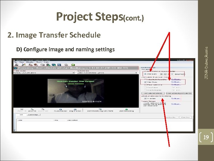 Project Steps(cont. ) D) Configure image and naming settings JINR-Dubna, Russia 2. Image Transfer