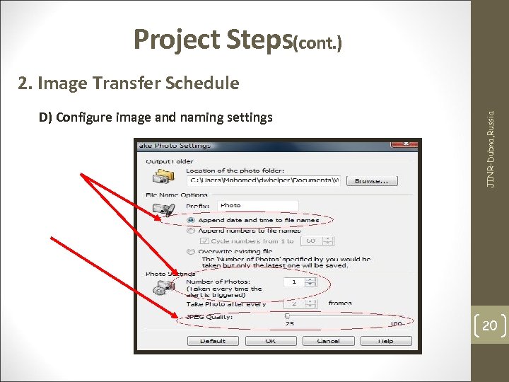 Project Steps(cont. ) D) Configure image and naming settings JINR-Dubna, Russia 2. Image Transfer
