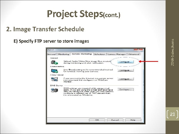 Project Steps(cont. ) E) Specify FTP server to store images JINR-Dubna, Russia 2. Image